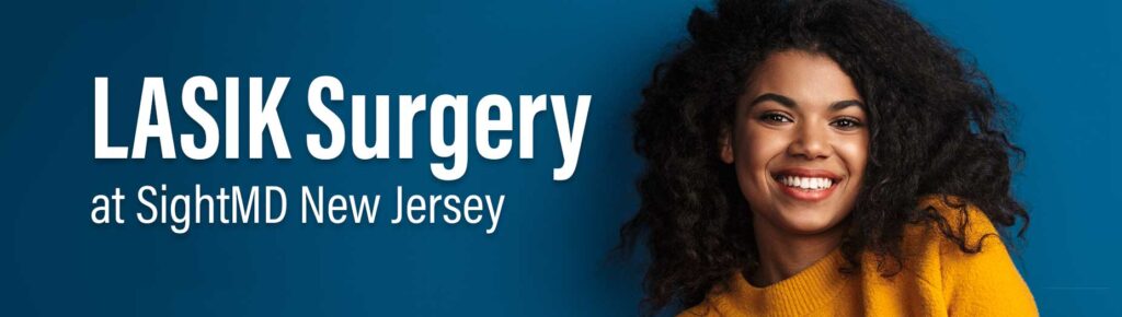 LASIK Eye Surgery at SightMD New Jersey